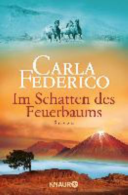 Titelbild: Im Schatten des Feuerbaums : Roman. - (Chile-Saga ; 3)