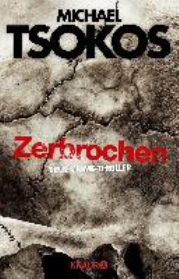 Titelbild: Zerbrochen : True-Crime-Thriller. - (Dr.-Fred-Abel-Reihe ; 3)