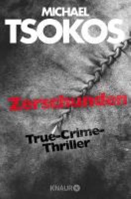 Titelbild: Zerschunden : True-Crime-Thriller. - (Dr.-Fred-Abel-Reihe ; 1)