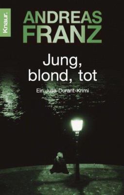 Titelbild: Jung, blond, tot. - (Julia-Durant-Reihe ; 1)