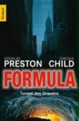 Titelbild: Formula – Tunnel des Grauens. - (Special-Agent-Pendergast-Reihe ; 3)
