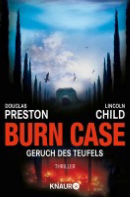 Titelbild: Burn Case – Geruch des Teufels. - (Special-Agent-Pendergast-Reihe ; 5)