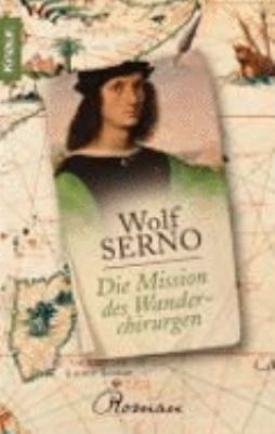 Titelbild: Die Mission des Wanderchirurgen : Roman. - (Der Wanderchirurg ; 3)