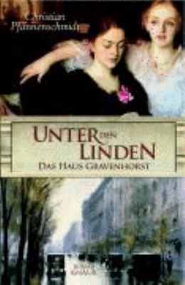 Titelbild: Unter den Linden : das Haus Gravenhorst ; Roman.