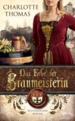 Titelbild: Das Erbe der Braumeisterin : historischer Roman.
