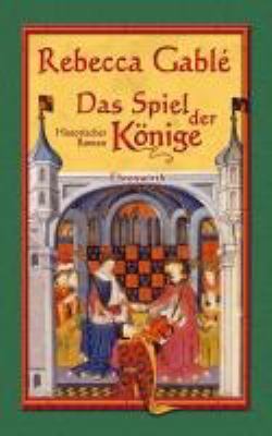 Titelbild: Das Spiel der Könige : historischer Roman. - (Waringham-Saga ; 3)