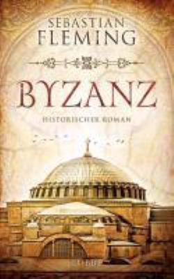 Titelbild: Byzanz : historischer Roman.
