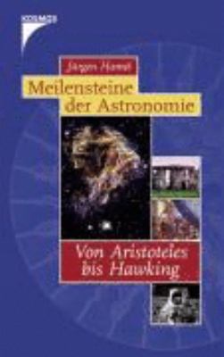 Titelbild: Meilensteine der Astronomie : von Aristoteles bis Hawking.