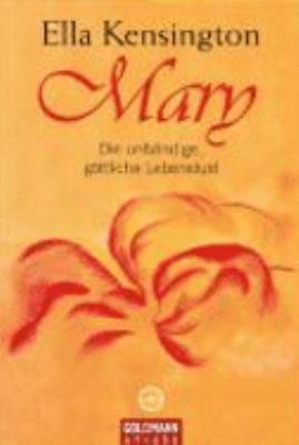 Titelbild: Mary : die unbändige, göttliche Lebenslust.