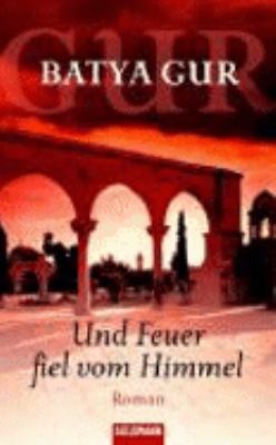 Titelbild: Und Feuer fiel vom Himmel : Roman. - (Michael-Ochajon-Reihe ; 6)