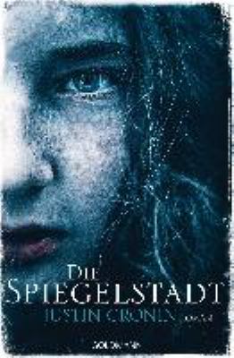 Titelbild: Die Spiegelstadt. - (Passage-Trilogie ; 3)