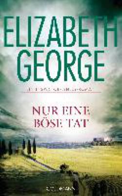 Titelbild: Nur eine böse Tat : ein Inspector-Lynley-Roman. - (Inspector-Lynley-Reihe ; 18)