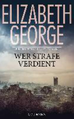 Titelbild: Wer Strafe verdient : ein Inspector-Lynley-Roman. - (Inspector-Lynley-Reihe ; 20)