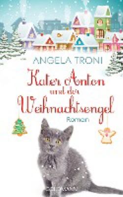 Titelbild: Kater Anton und der Weihnachtsengel : Roman. Band 2.