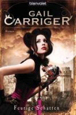 Titelbild: Feurige Schatten : Roman. - (Lady-Alexia-Romane ; 4)