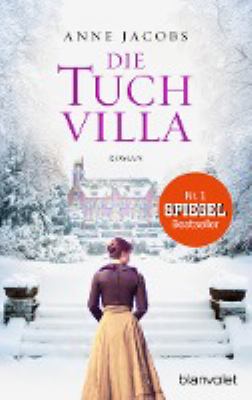 Titelbild: Die Tuchvilla : Roman. - (Die Tuchvilla-Saga ; 1)