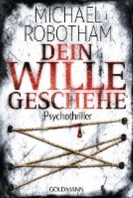 Titelbild: Dein Wille geschehe : Psychothriller. - (Joseph-O'Loughlin-Reihe ; 4)