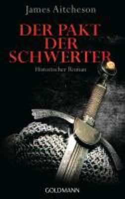 Titelbild: Der Pakt der Schwerter : historischer Roman. - (Conquest-Reihe ; 1)