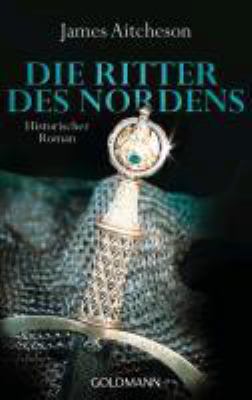 Titelbild: Die Ritter des Nordens : historischer Roman. - (Conquest-Reihe ; 2)