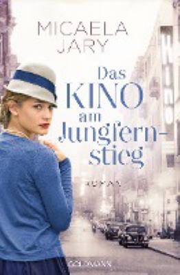 Titelbild: Das Kino am Jungfernstieg : Roman. - (Die Kino-Saga ; 1)