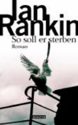 Titelbild: So soll er sterben : Roman. - (Die John-Rebus-Romane ; 15)