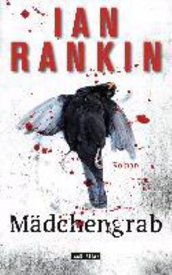 Titelbild: Mädchengrab : Roman. - (Die John-Rebus-Romane ; 18)