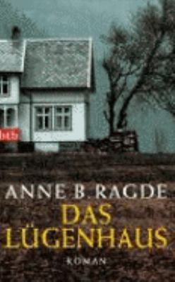 Titelbild: Das Lügenhaus : Roman. - (Lügenhaus-Reihe ; 1)