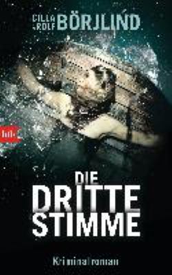 Titelbild: Die dritte Stimme : Kriminalroman. - (Olivia-Rönning-und-Tom-Stilton-Reihe ; 2)