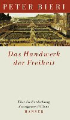 Titelbild: Das Handwerk der Freiheit : über die Entdeckung des eigenen Willens.