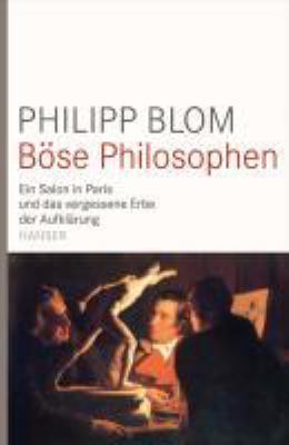 Titelbild: Böse Philosophen : ein Salon in Paris und das vergessene Erbe der Aufklärung.