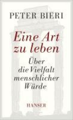 Titelbild: Eine Art zu leben : über die Vielfalt menschlicher Würde.