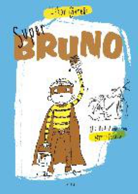 Titelbild: Super-Bruno. - (Bruno, Matze und Laura ; 1)