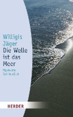 Titelbild: Die Welle ist das Meer : mystische Spiritualität.
