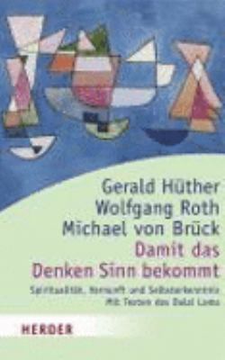 Titelbild: Damit das Denken Sinn bekommt : Spiritualität, Vernunft und Selbsterkenntnis.