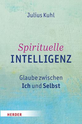 Titelbild: Spirituelle Intelligenz : Glaube zwischen Ich und Selbst.