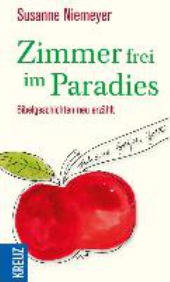 Titelbild: Zimmer frei im Paradies : Bibelgeschichten neu erzählt.