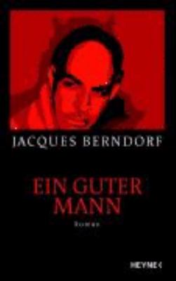 Titelbild: Ein guter Mann : Roman. - (BND-Agent-Karl-Müller-Reihe ; 1)