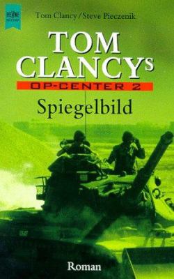 Titelbild: Tom Clancy's OP-Center. Band 2. Spiegelbild : Roman.