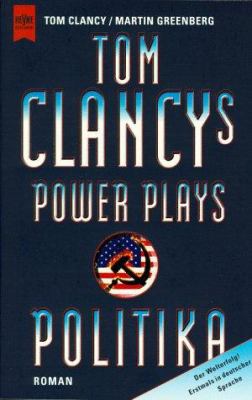 Titelbild: Tom Clancy's power plays. Band 1. Politika : Roman.