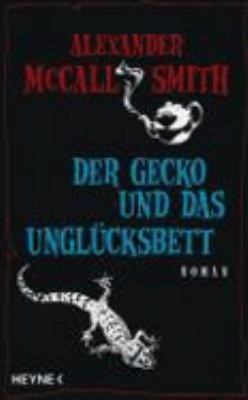 Titelbild: Der Gecko und das Unglücksbett : Roman. - (Mma-Ramotswe-Reihe ; 8)