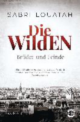 Titelbild: Brüder und Feinde : Roman. - (Die Wilden ; 2)