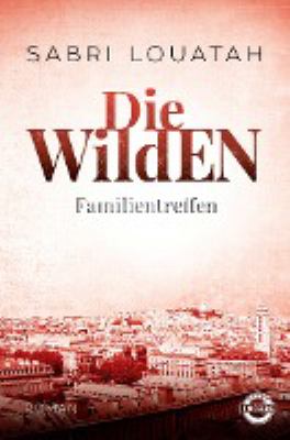 Titelbild: Familientreffen : Roman. - (Die Wilden ; 3)