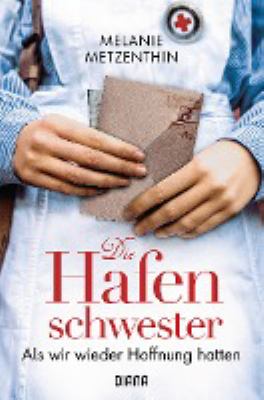 Titelbild: Die Hafenschwester – Als wir wieder Hoffnung hatten. - (Die Hafenschwester-Saga ; 2)