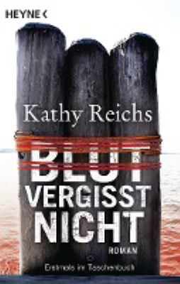 Titelbild: Blut vergisst nicht : Roman. - (Temperance-Brennan-Reihe ; 13)