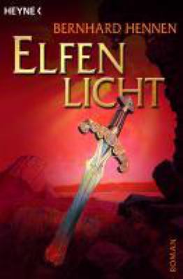 Titelbild: Elfenlicht : Roman. - (Bernhard Hennens große Elfen-Saga ; 3)
