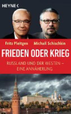 Titelbild: Frieden oder Krieg : Russland und der Westen – eine Annäherung.