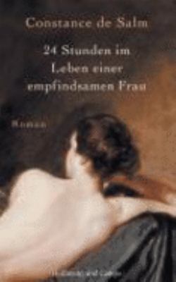 Titelbild: 24 Stunden im Leben einer empfindsamen Frau : Roman.