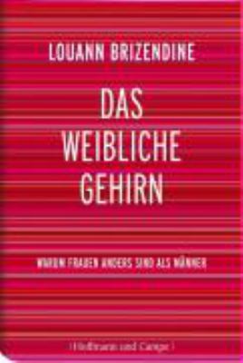 Titelbild: Das weibliche Gehirn : warum Frauen anders sind als Männer.