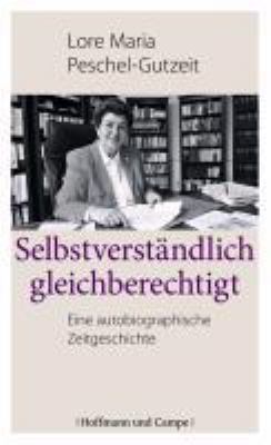 Titelbild: Selbstverständlich gleichberechtigt : eine autobiographische Zeitgeschichte.