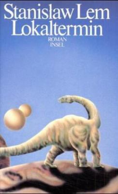 Titelbild: Lokaltermin : Roman. - (Ijon-Tichy-Reihe ; 3)